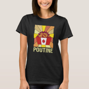 Poutine Quote For A Quebec Poutine T-Shirt