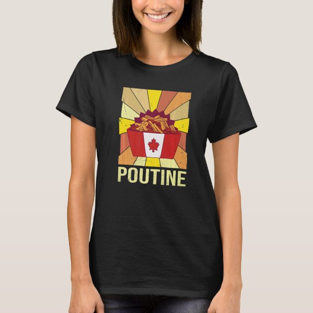 Poutine Quote For A Quebec Poutine T-Shirt (Front)