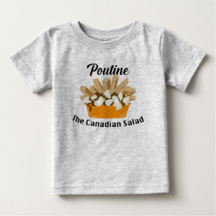 Poutine, The Canadian Salad - Baby Fine Jersey T-S T-Shirt