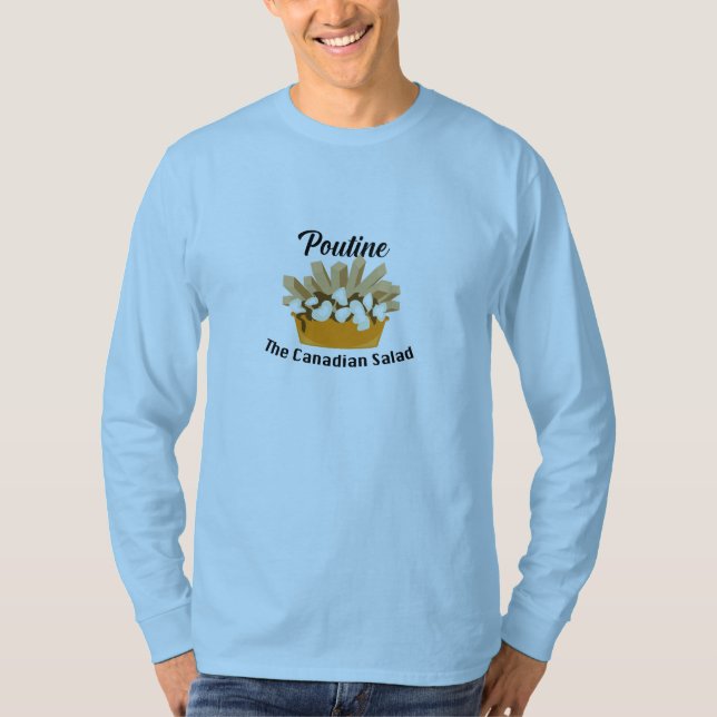 Poutine, The Canadian Salad - Basic Long Sleeve T- T-Shirt (Front)