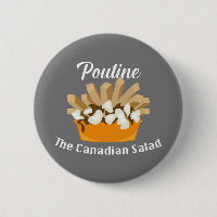Poutine, The Canadian Salad - Round Button