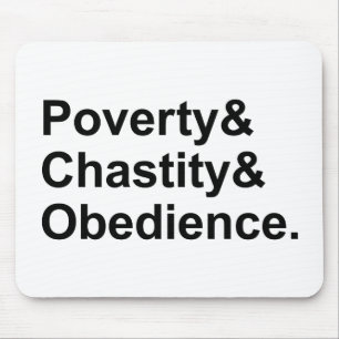 Poverty Chastity Obedience Monastic Vows Mouse Pad