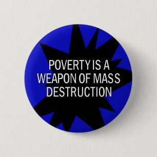 poverty is a wmd 6 cm round badge