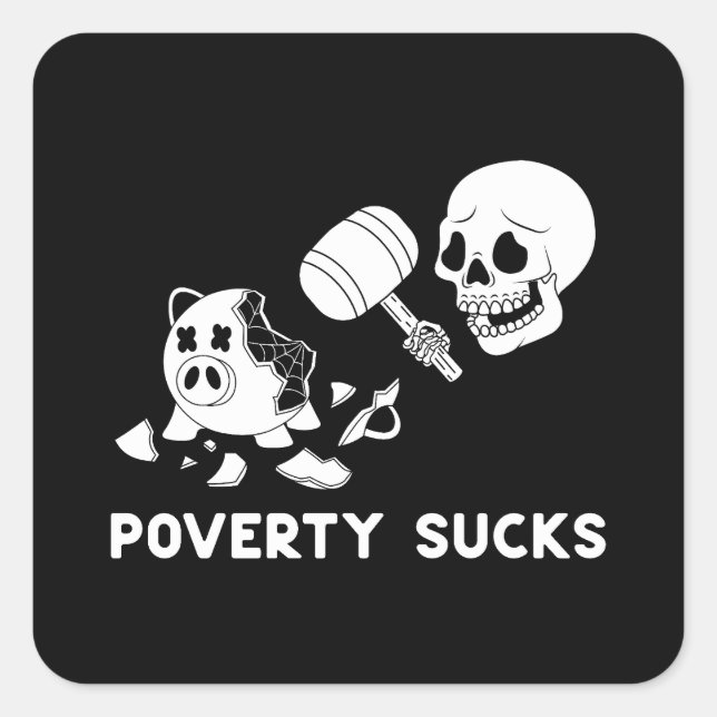 Poverty Sucks Square Sticker (Front)