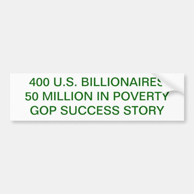 POVERTY, WEALTH, TAX, GOP BUMPER STICKER (Front)