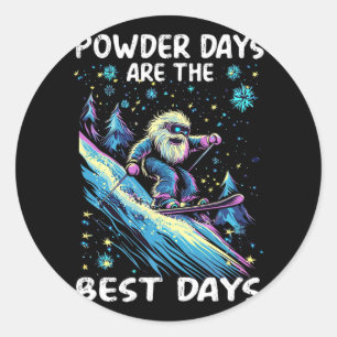 Powder Days Are The Best Days Classic Round Sticker