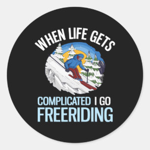 Powder Skiing When Life Gets Complicated I Go Free Classic Round Sticker