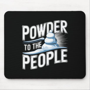 Powder To The People - Funny Freerider Skiing Snow Mouse Pad