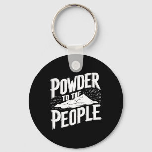 Powder To The People - Snowboarder Skier Freeride  Key Ring