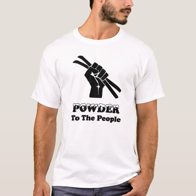 Powder To The People T-Shirt (Front)