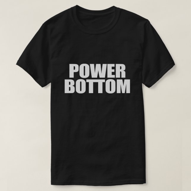 POWER BOTTOM T-Shirt (Design Front)