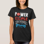 Power Couple 25 Years Wedding Anniversary Couple M T-Shirt<br><div class="desc">Power Couple 25 Years Wedding Anniversary Couple Matching</div>