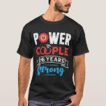 Power Couple 26 Years Wedding Anniversary Couple M T-Shirt<br><div class="desc">Power Couple 26 Years Wedding Anniversary Couple Matching</div>