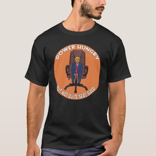 Power Hungry Leader Satire T-Shirt (Front)