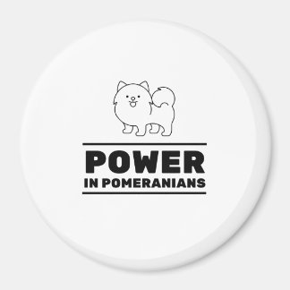Power in pomeranians magnet