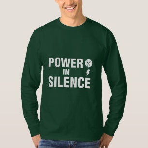 POWER IN SILENCE T-Shirt