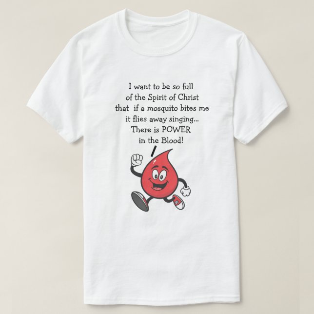 Power In The Blood Funny Christian T-Shirt (Design Front)