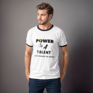 Power is a talent. Attitude Men's T-shirt. T-Shirt
