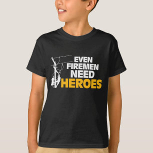 Power Lineman Gift Funny Even Firemen Need Heroes T-Shirt