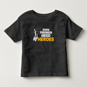 Power Lineman Gift Funny Even Firemen Need Heroes Toddler T-Shirt