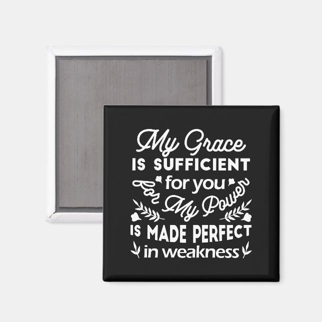 Power Made Perfect In Weakness  2 Corinthians 12:9 Magnet (Front/Back)