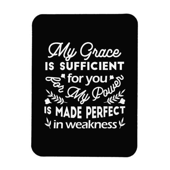 Power Made Perfect In Weakness  2 Corinthians 12:9 Magnet (Vertical)