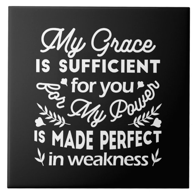 Power Made Perfect In Weakness  2 Corinthians 12:9 Tile (Front)