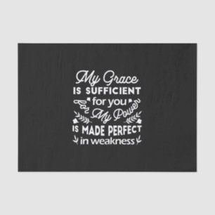 Power Made Perfect In Weakness  2 Corinthians 12:9 Tissue Paper