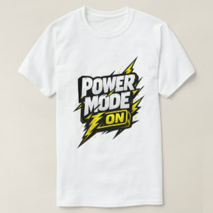 Power Mode On Motivational Lightning Typography T-Shirt