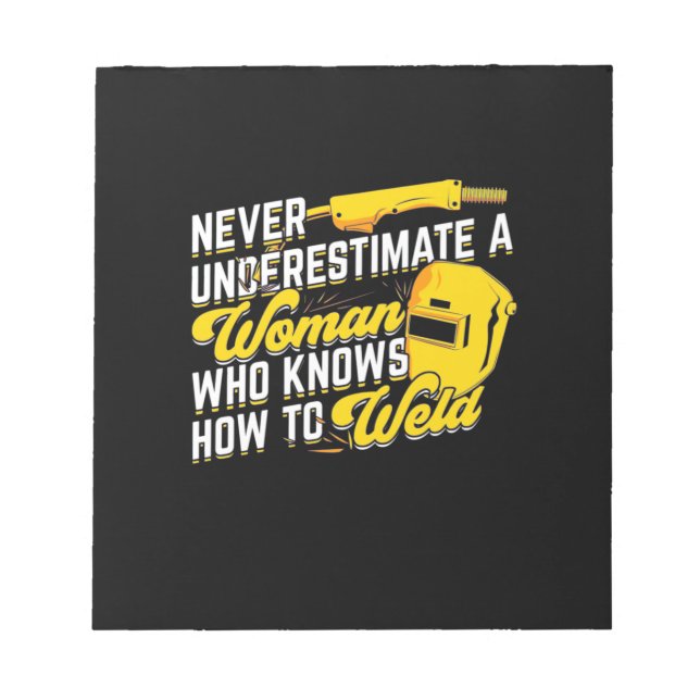 Power Of A Woman Who Knows How To Weld Notepad (Front)