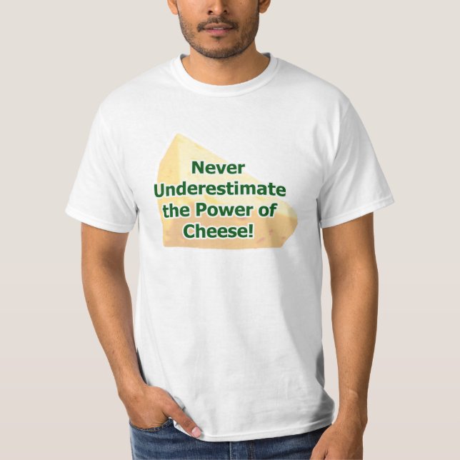 Power of cheese T-Shirt (Front)