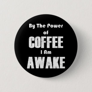 Power of Coffee (in White) 6 Cm Round Badge