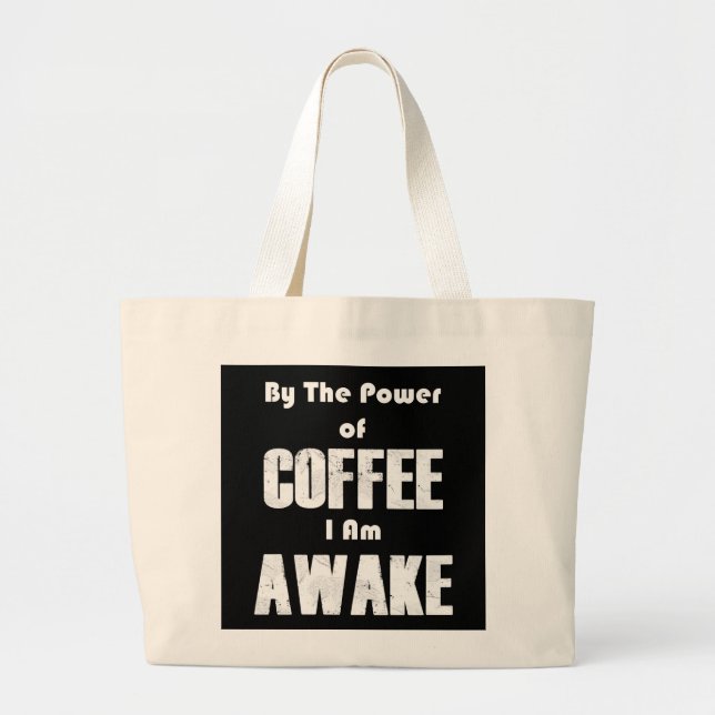 Power of Coffee (in White) Large Tote Bag (Front)