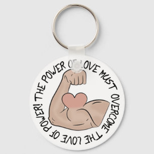 Power of love must overcome love of power key ring