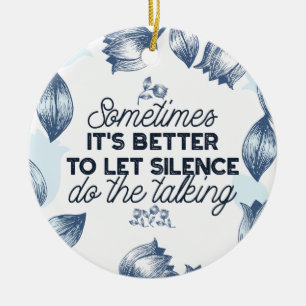 Power of Silence - Inspirational Quote Ceramic Tree Decoration
