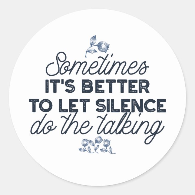 Power of Silence - Inspirational Quote Classic Round Sticker (Front)