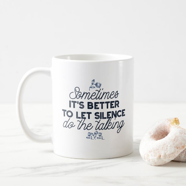 Power of Silence - Inspirational Quote Coffee Mug (With Donut)