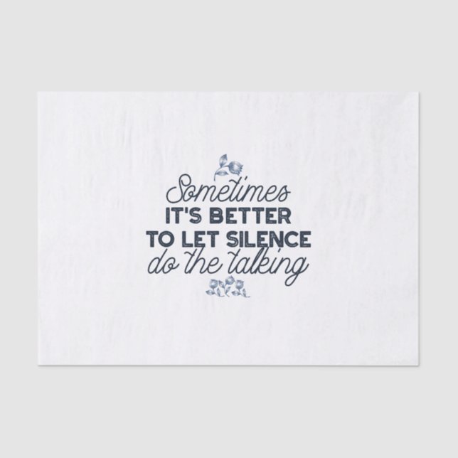 Power of Silence - Inspirational Quote Tissue Paper (Front)