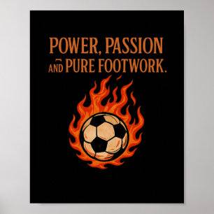 Power Pion Pure Footwork Soccer Fan Flames  Poster
