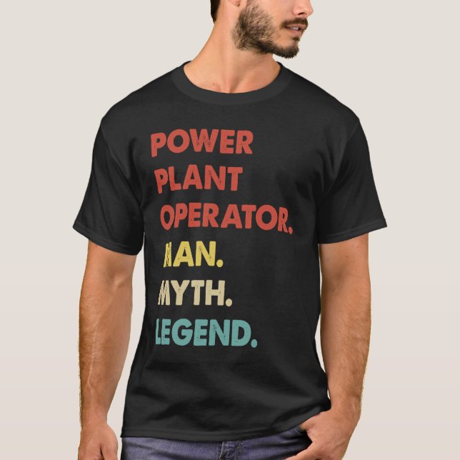Power Plant Operator Man Myth Legend  1 T-Shirt (Front)
