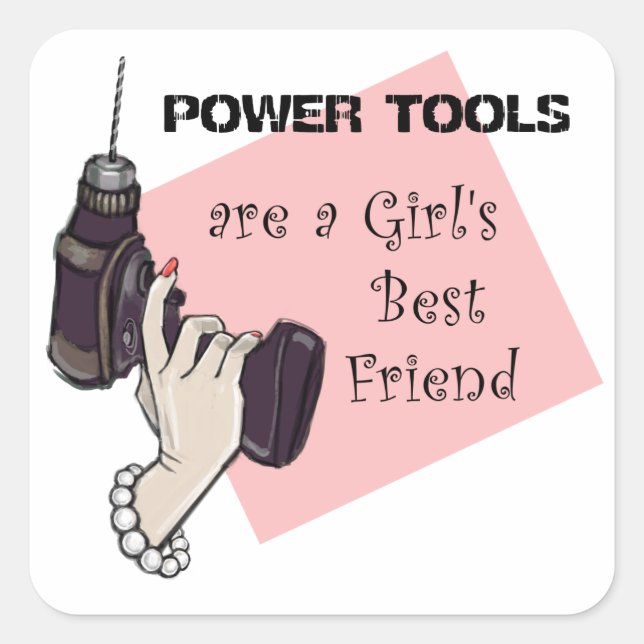 Power tools are a girl's best friend square sticker (Front)