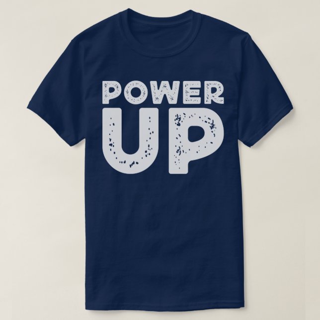 Power Up T-Shirt (Design Front)