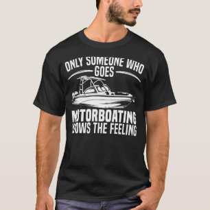 Powerboat Engine Motorboating Motorboat T-Shirt