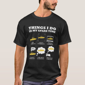 Powerboat Things I Do In My Spare Time Boating Lov T-Shirt