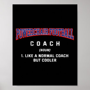 Powerchair Footbyll Coach Definition Funny Power S Poster