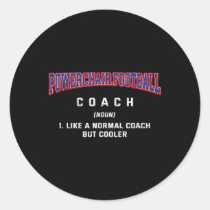 Powerchair Footll Coach Definition Funny Power Soc Classic Round Sticker
