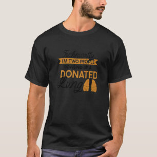 Powered by a donated Lung Lung Transplant T-Shirt