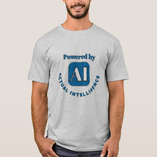 Powered by AI - Actual Intelligence T-Shirt