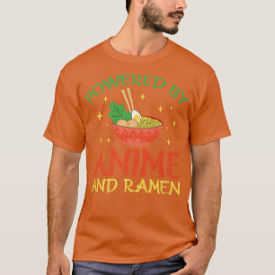 Powered by Anime and Ramen  T-Shirt