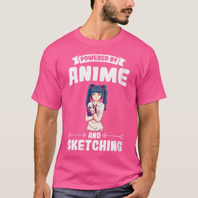 Powered By Anime And Sketching Anime T-Shirt (Front)